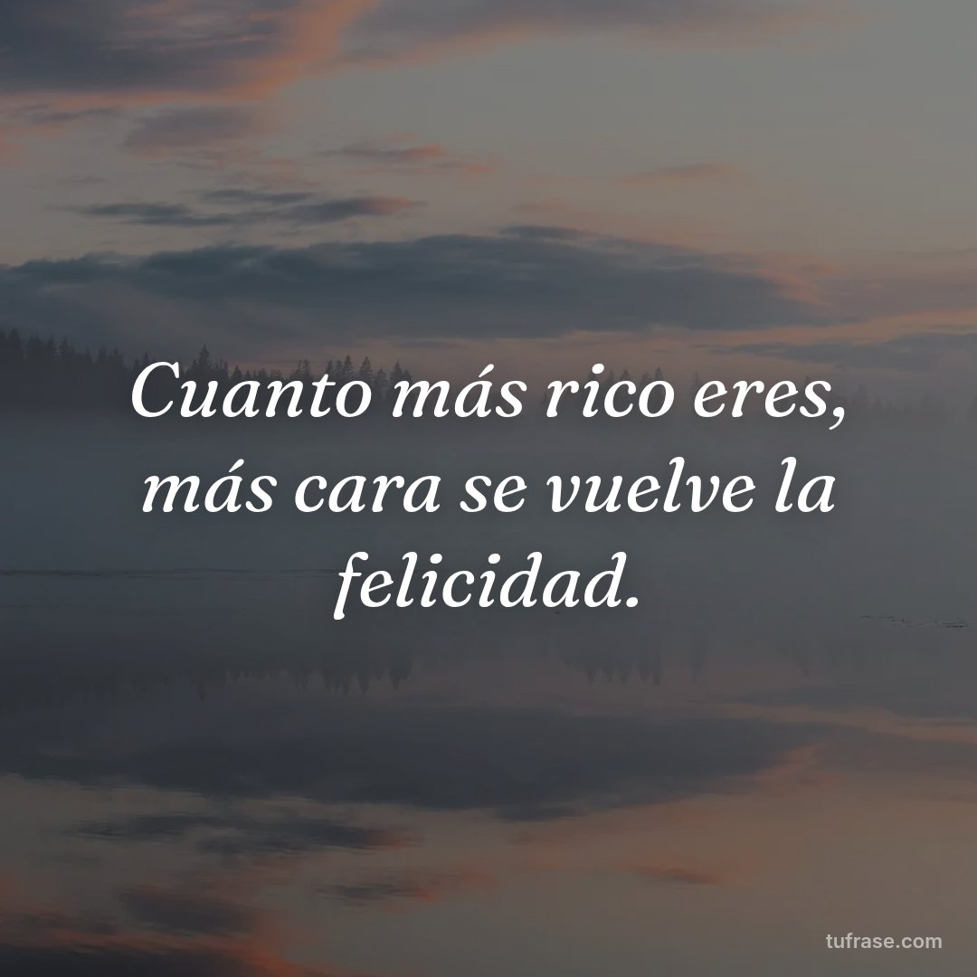 Cuanto más rico eres, más cara se vuelve la felicidad.