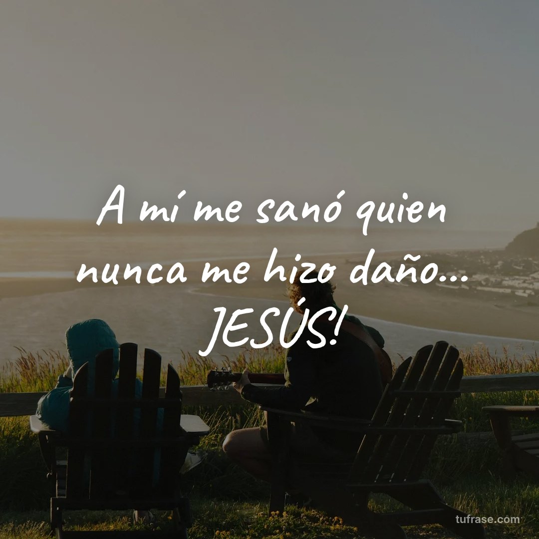A mí me sanó quien nunca me hizo daño... JESÚS!