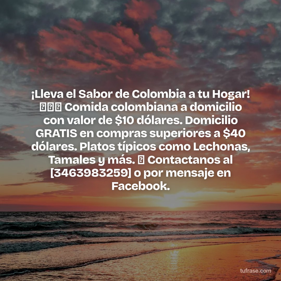 ¡Lleva el Sabor de Colombia a tu Hogar! 🇨🇴🍛 Comida colombiana a domicilio con valor de $10 dólares. Domicilio GRATIS en compras superiores a $40 dólares. Platos típicos como Lechonas, Tamales y más. 🍛 Contactanos al [3463983259] o por mensaje en Facebook.