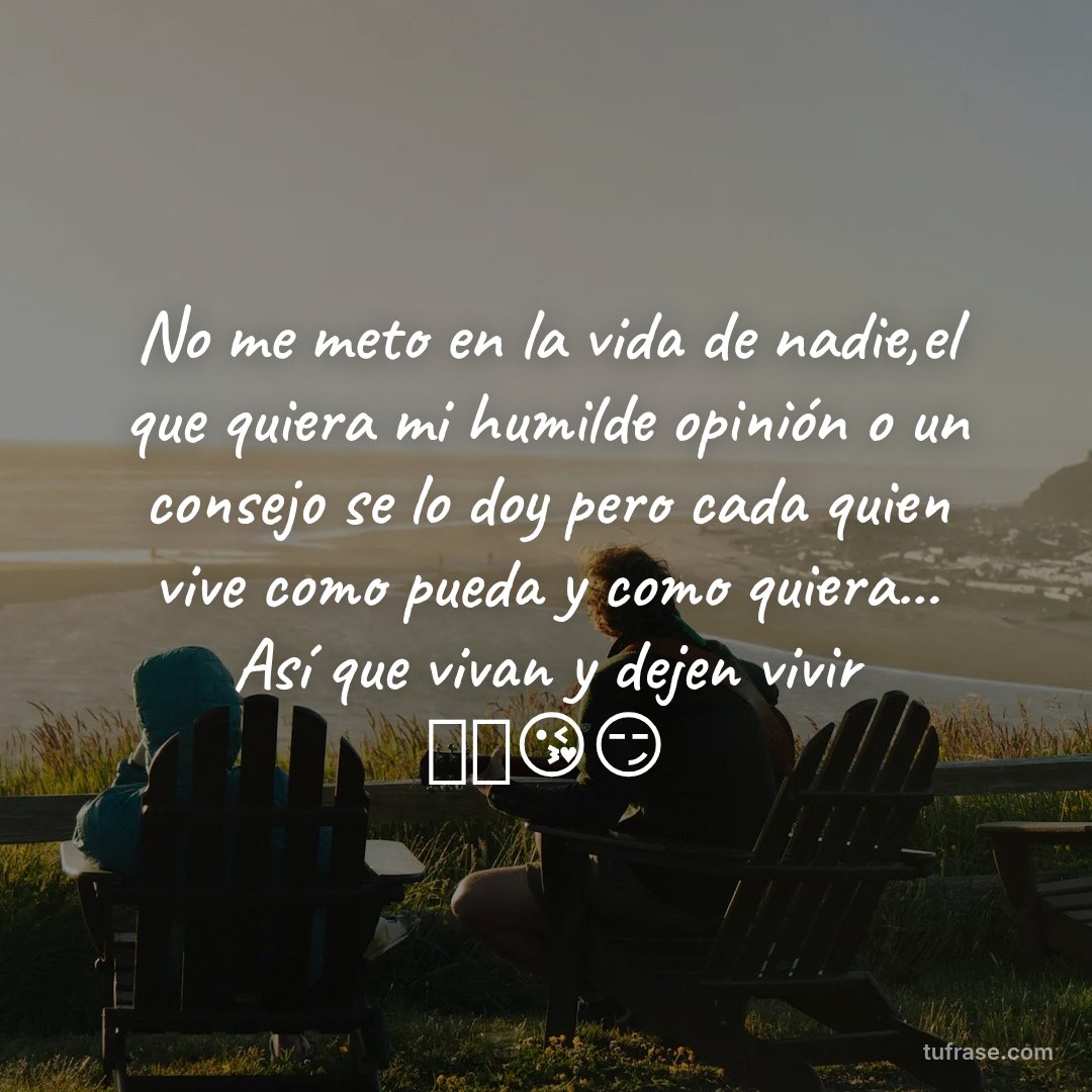 No me meto en la vida de nadie,el que quiera mi humilde opinión o un consejo se lo doy pero cada quien vive como pueda y como quiera... Así que vivan y dejen vivir 🫶🥰😘😏