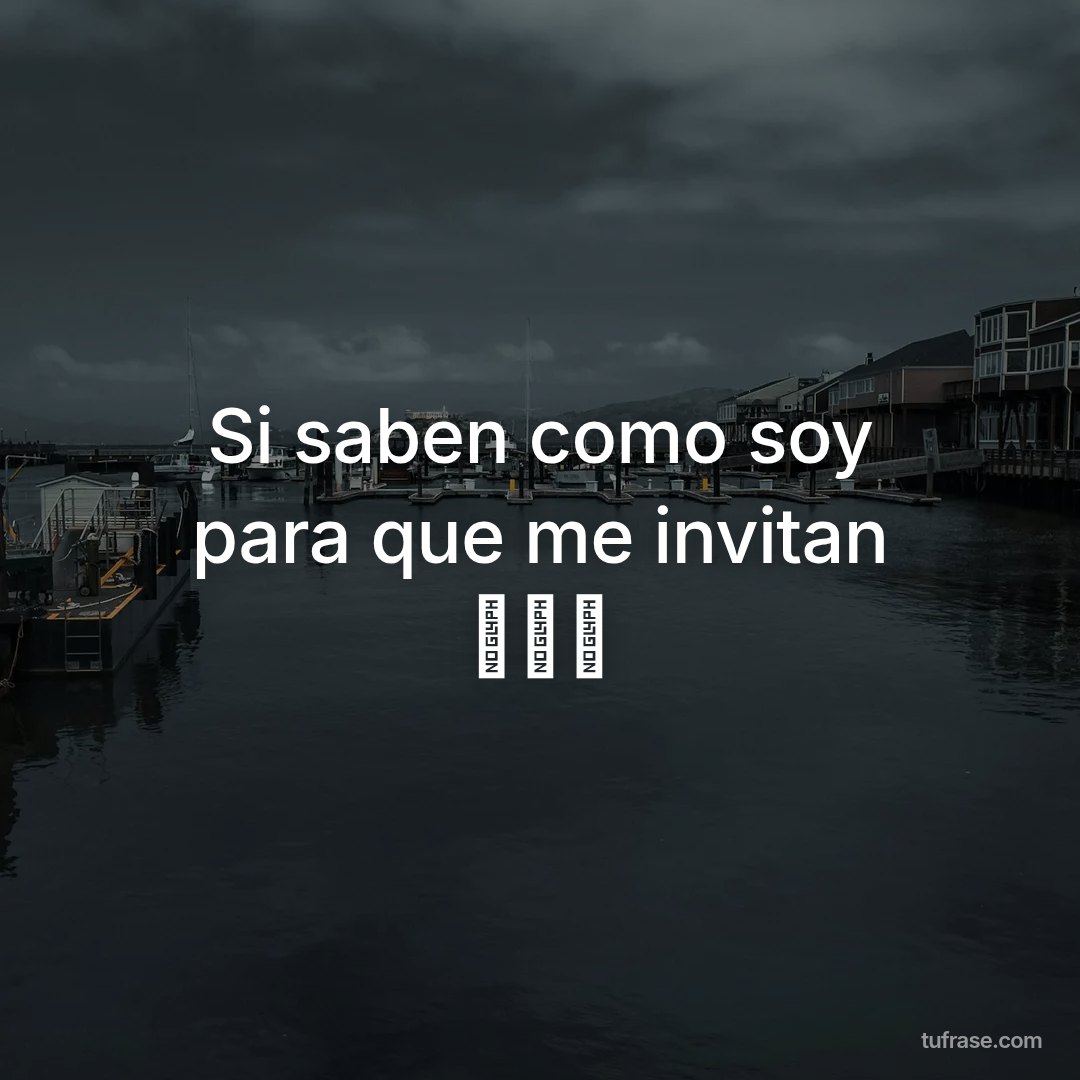 Si saben como soy para que me invitan 🤷🏻‍♀️