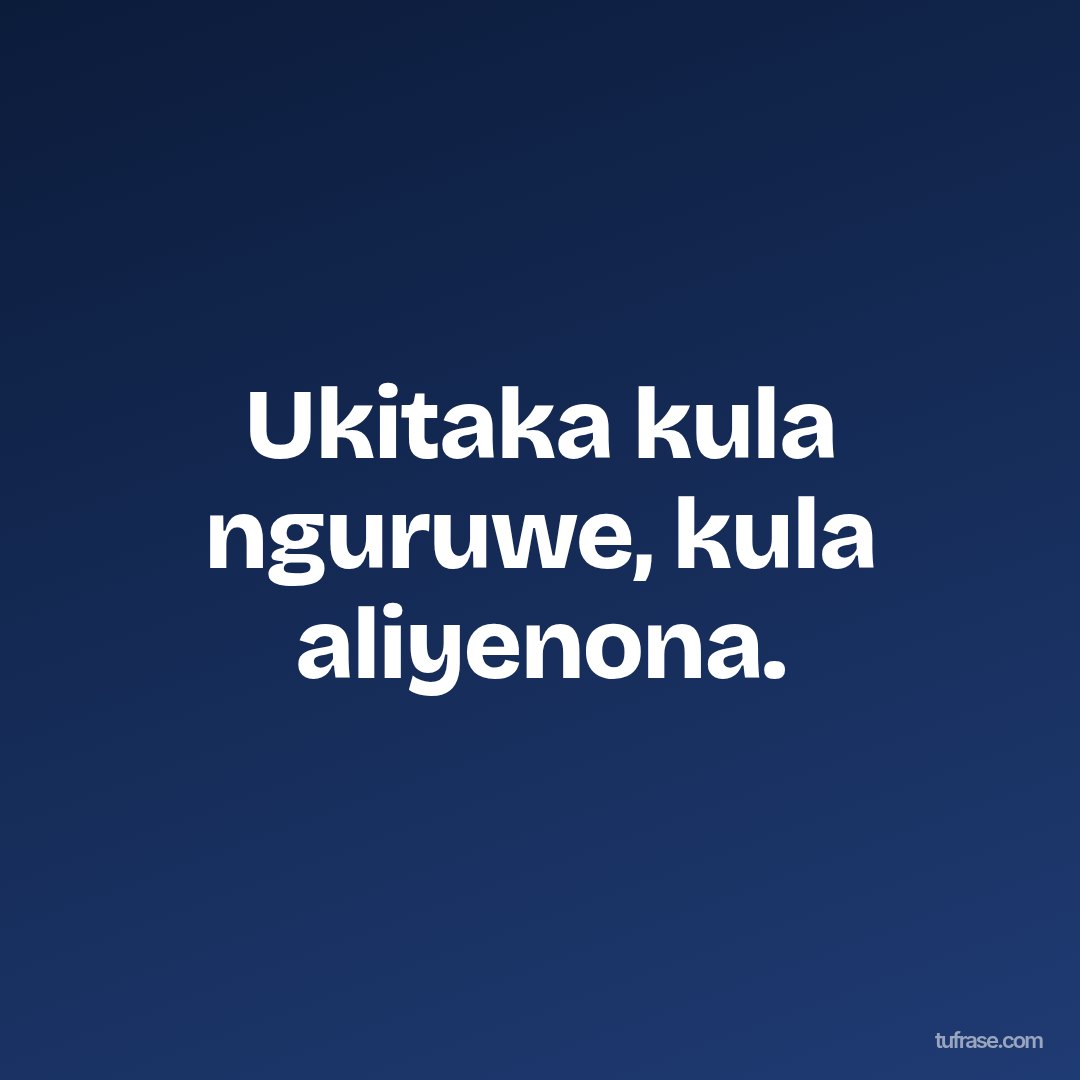 Ukitaka kula nguruwe, kula aliyenona.