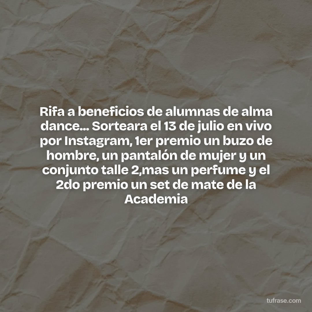 Rifa a beneficios de alumnas de alma dance... Sorteara el 13 de julio en vivo por Instagram, 1er premio un buzo de hombre, un pantalón de mujer y un conjunto talle 2,mas un perfume y el 2do premio un set de mate de la Academia