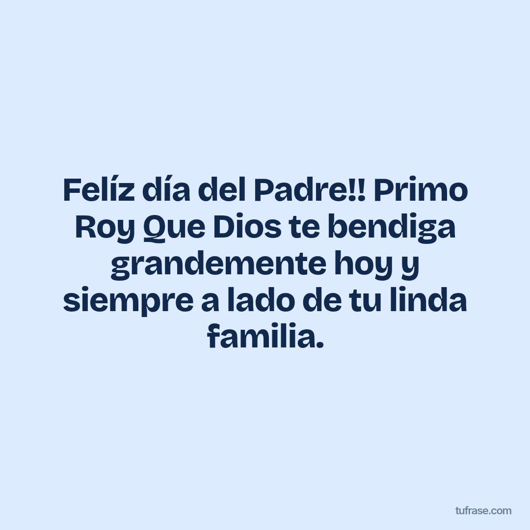 Felíz día del Padre!! Primo Roy Que Dios te bendiga grandemente hoy y siempre a lado de tu linda familia.