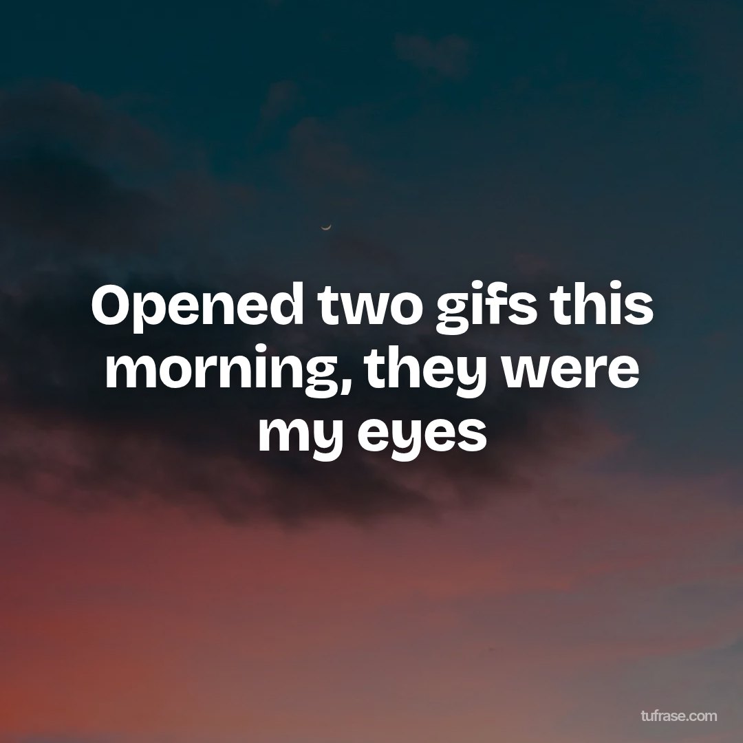 Opened two gifs this morning, they were my eyes