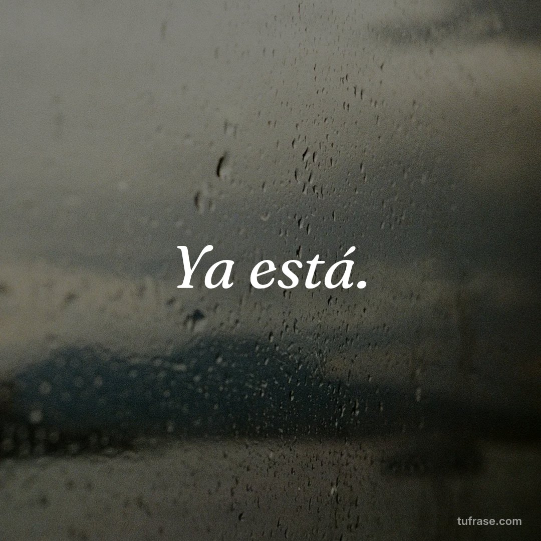 Ya está.