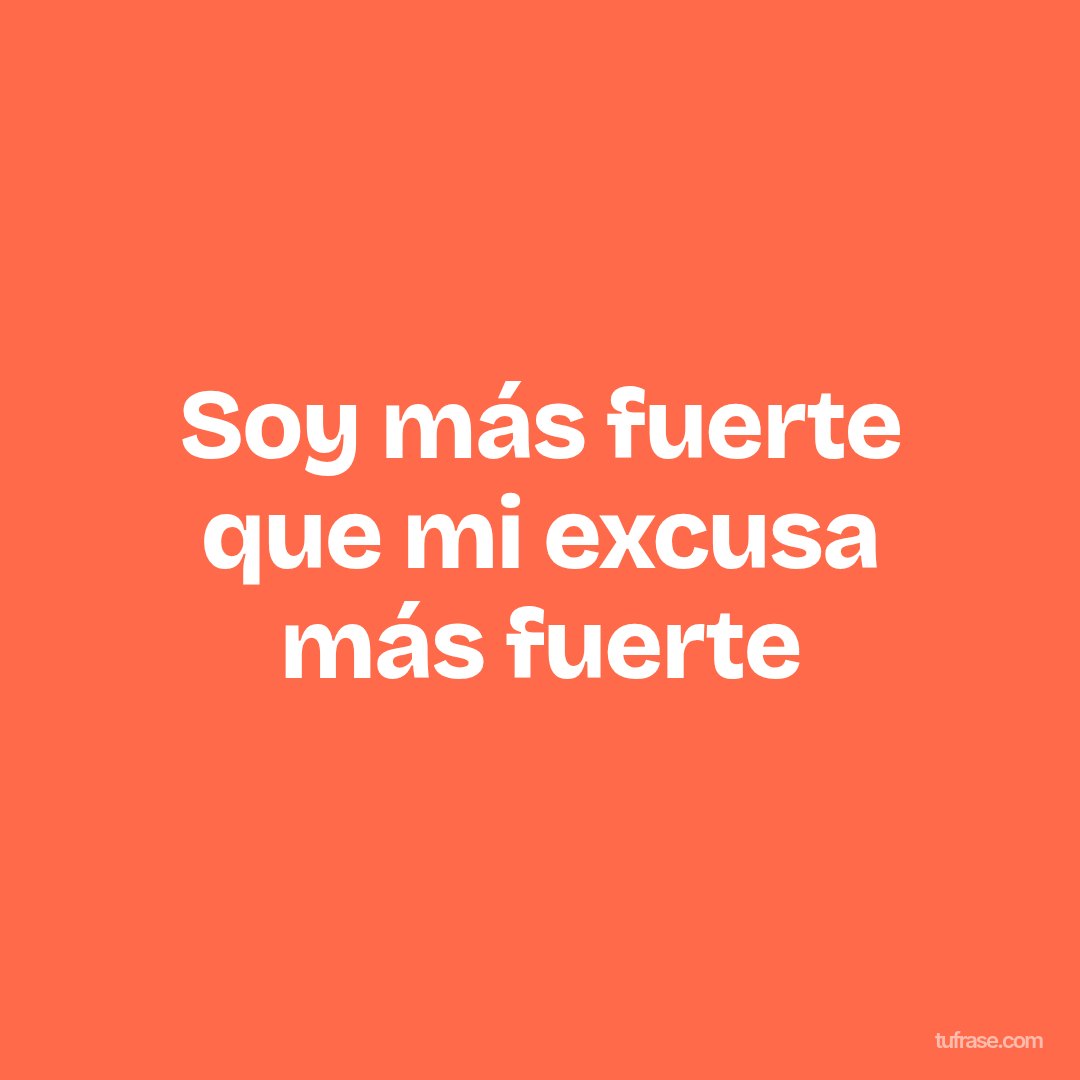 Soy más fuerte que mi excusa más fuerte