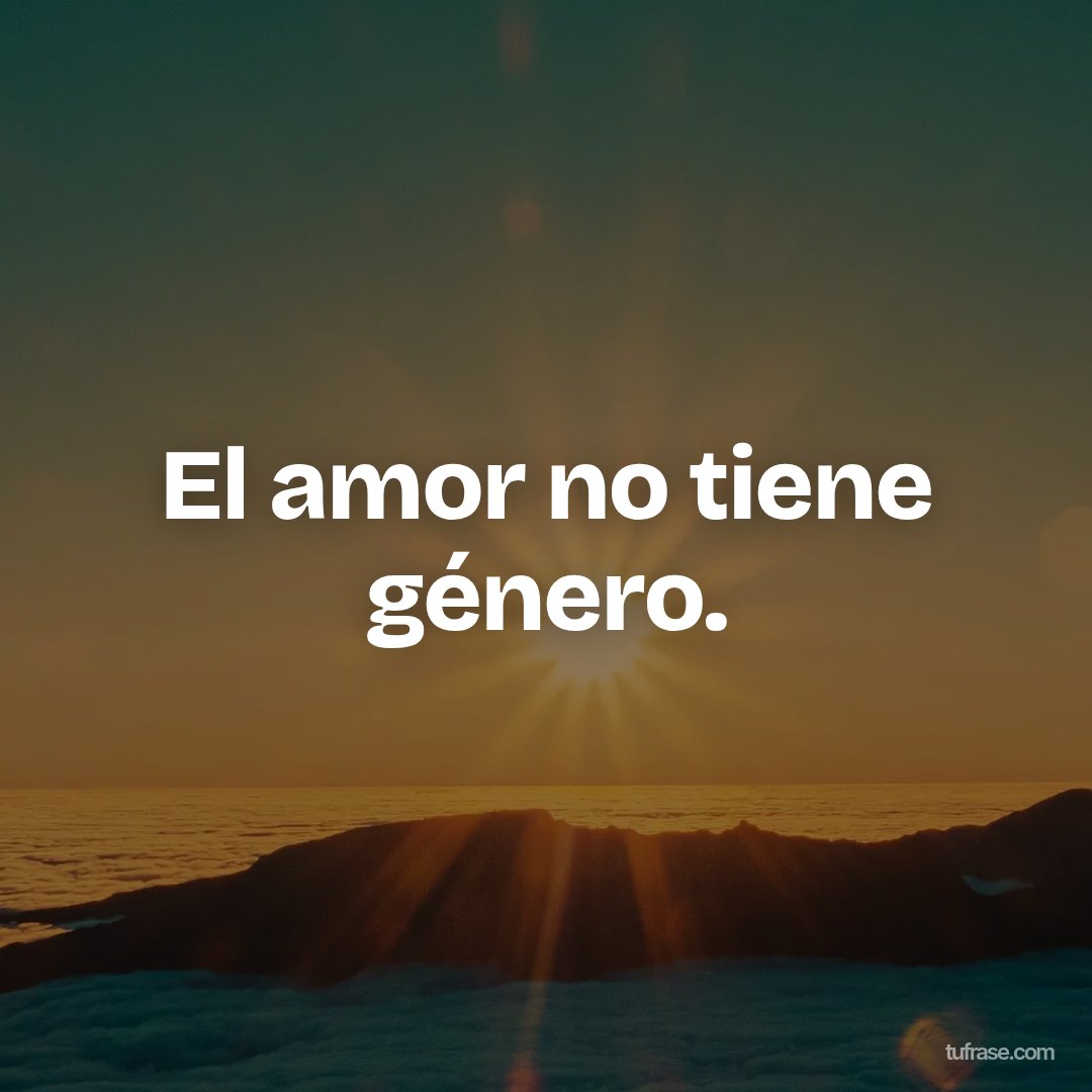 El amor no tiene género.