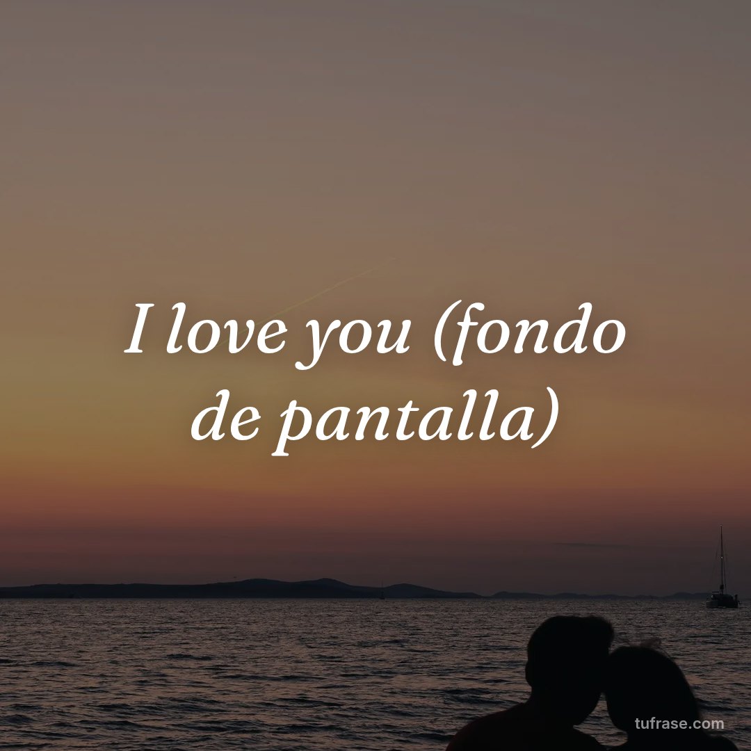 I love you (fondo de pantalla)