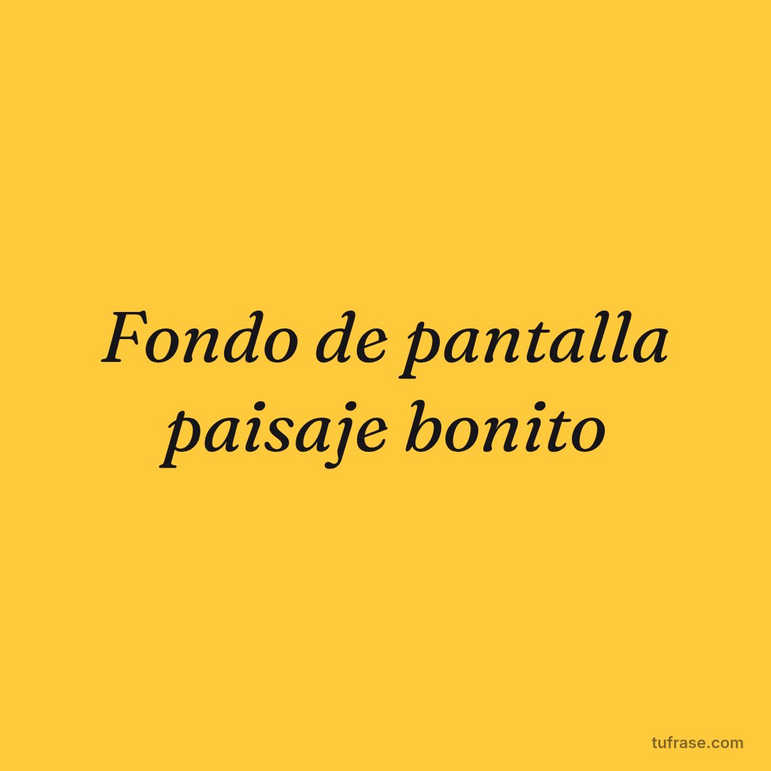 Fondo de pantalla paisaje bonito