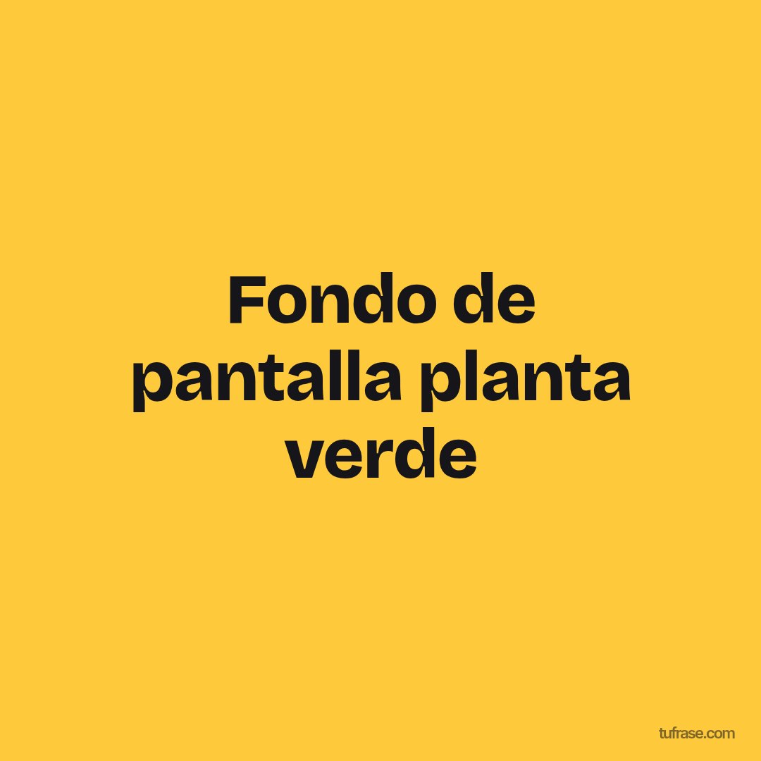 Fondo de pantalla planta verde