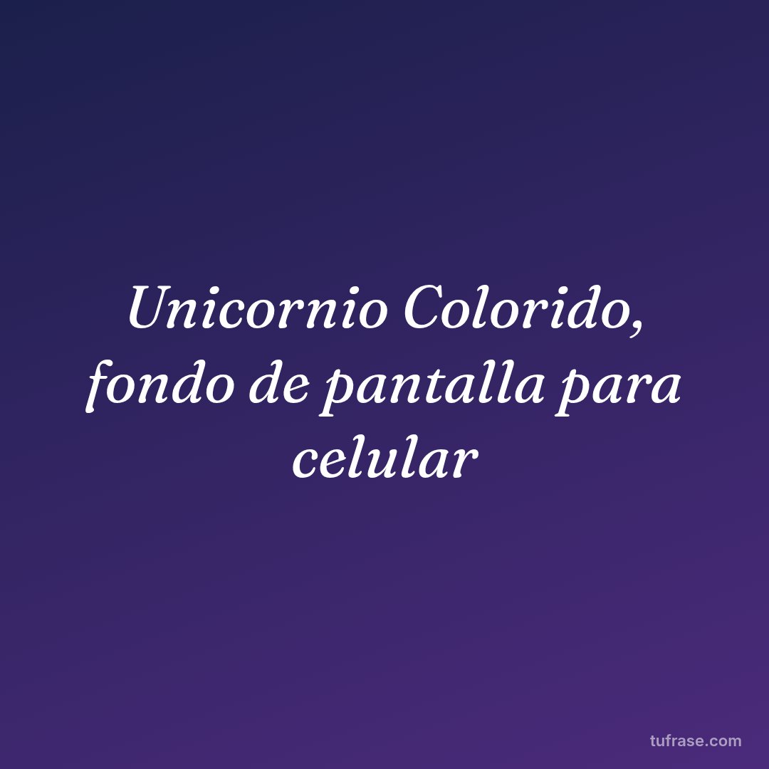 Unicornio Colorido, fondo de pantalla para celular
