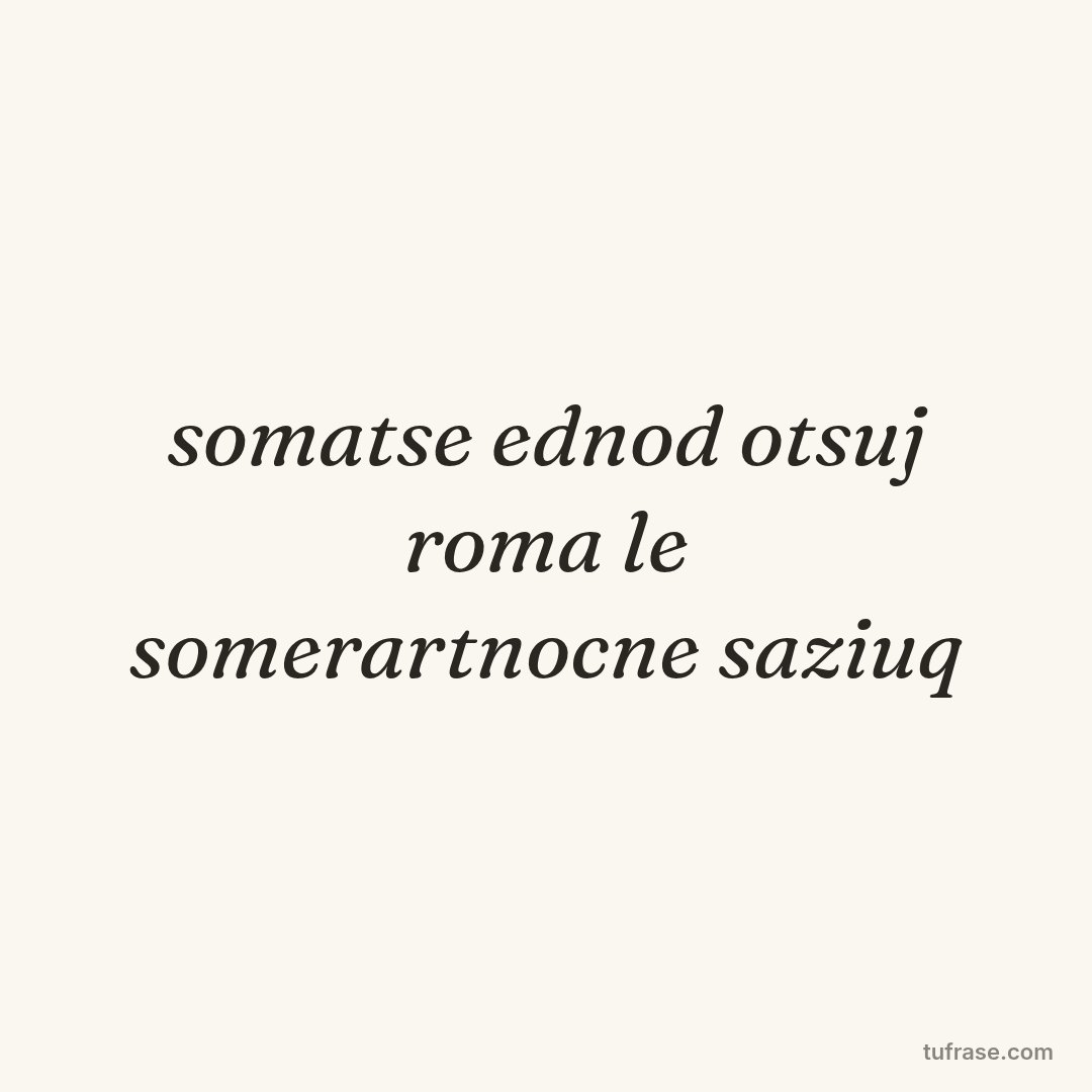 somatse ednod otsuj roma le somerartnocne saziuq