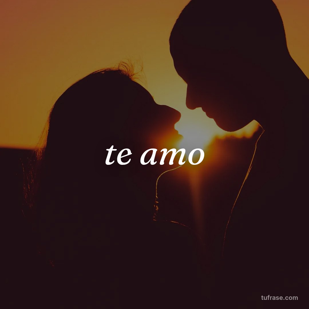 te amo