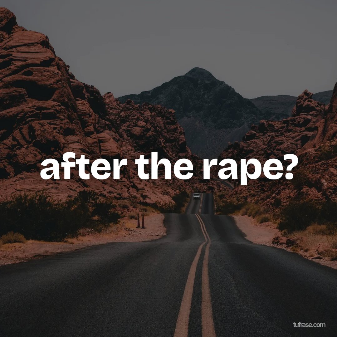 after the rape?