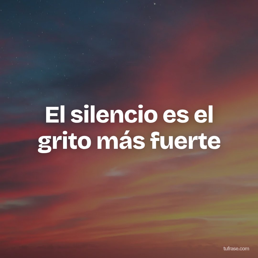 El silencio es el grito más fuerte