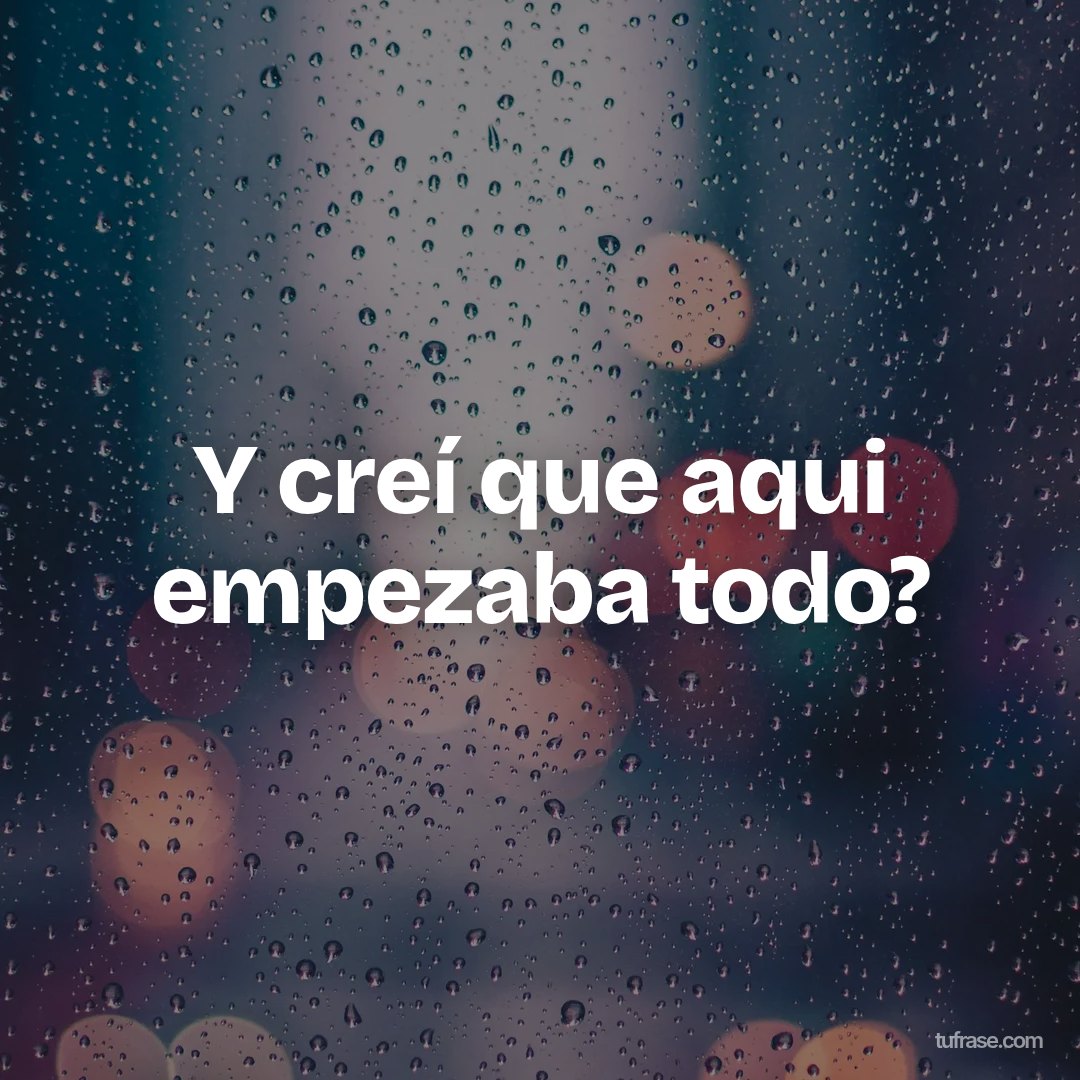 Y creí que aqui empezaba todo?