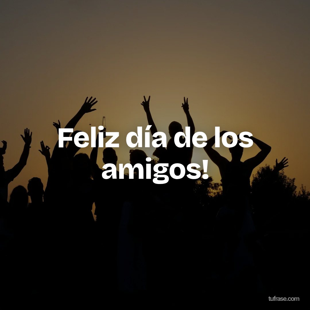 Feliz día de los amigos!