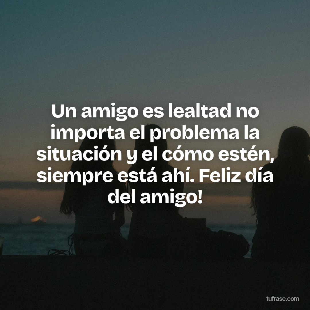 Un amigo es lealtad no importa el problema la situación y el cómo estén, siempre está ahí. Feliz día del amigo!