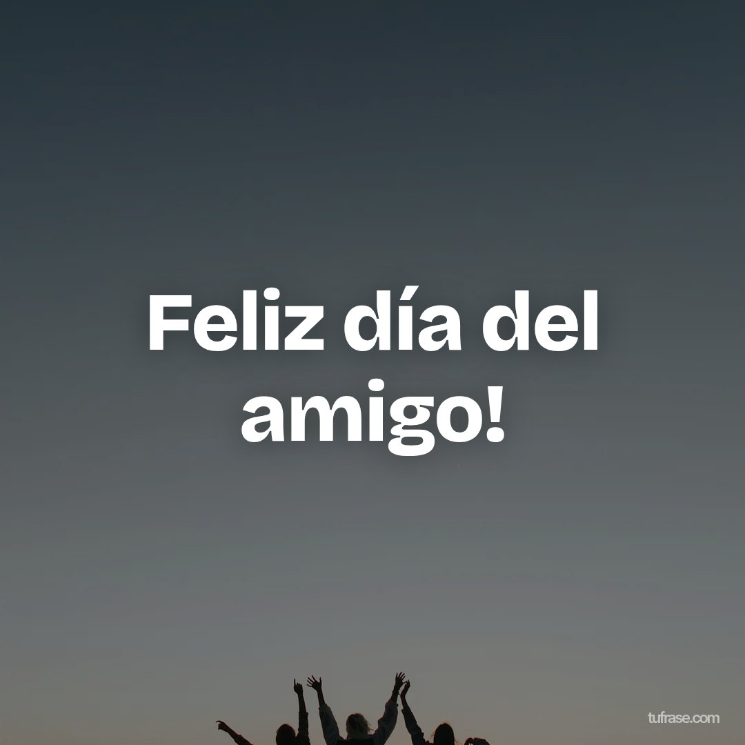 Feliz día del amigo!