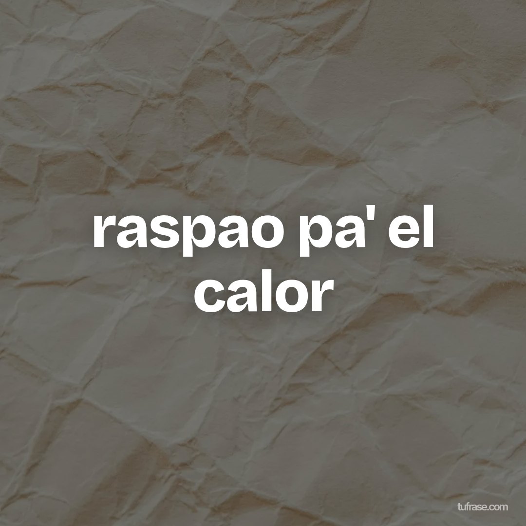raspao pa' el calor