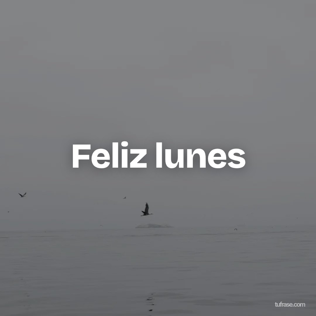Feliz lunes