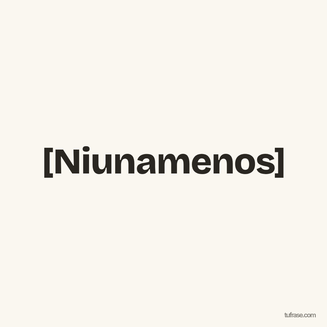 [Niunamenos]