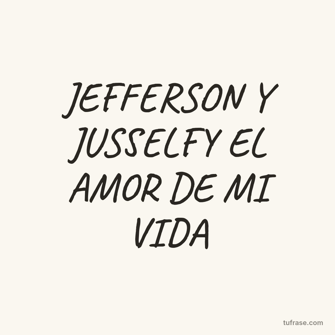 JEFFERSON Y JUSSELFY EL AMOR DE MI VIDA