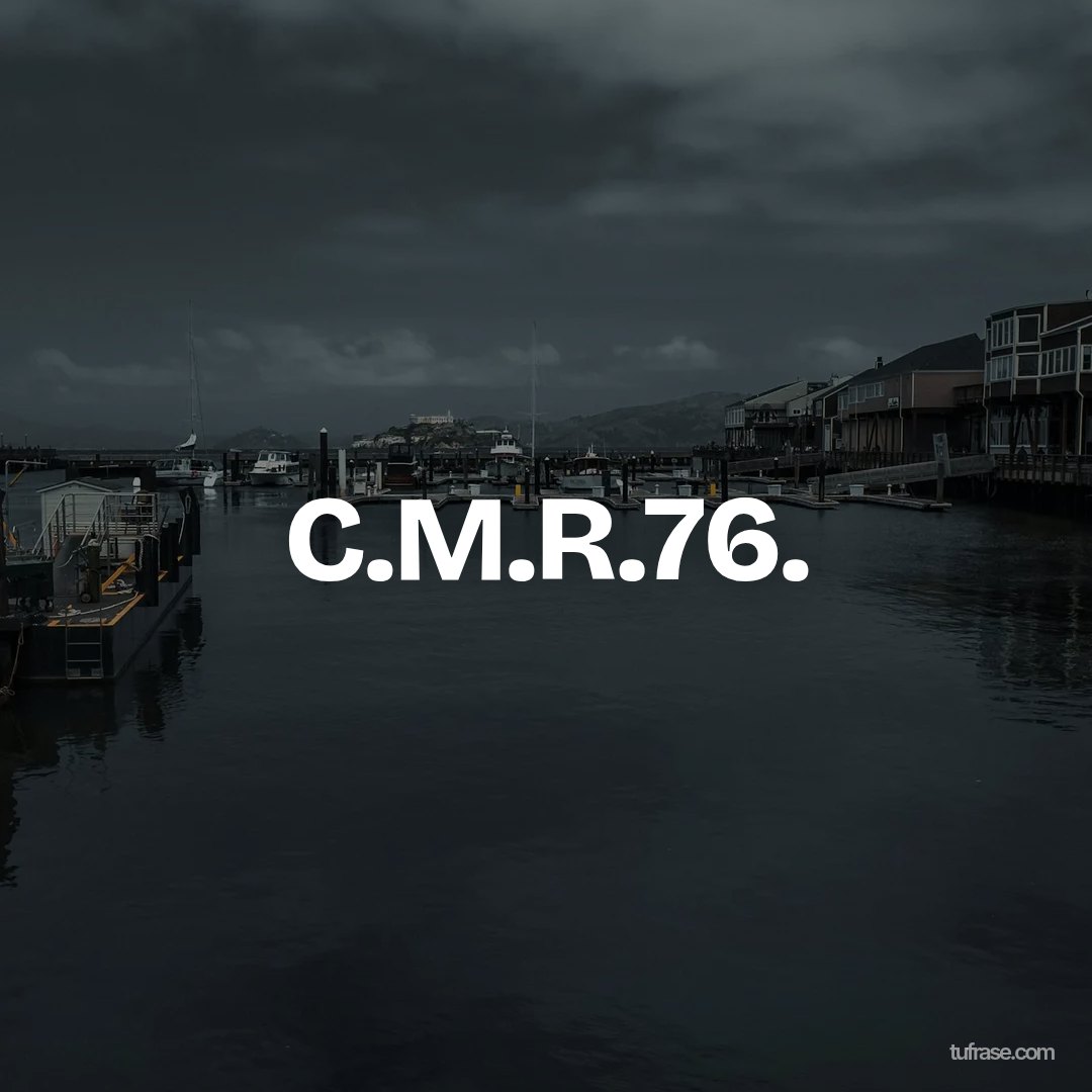 C.M.R.76.