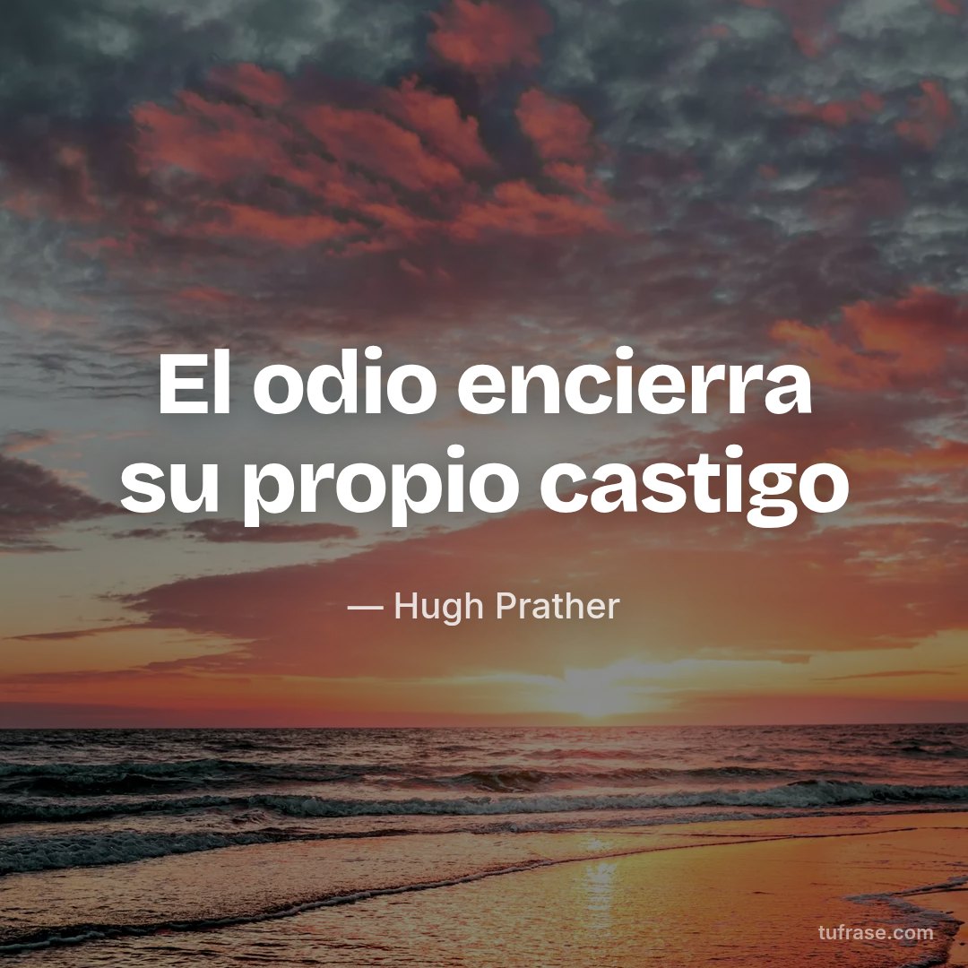 El odio encierra su propio castigo