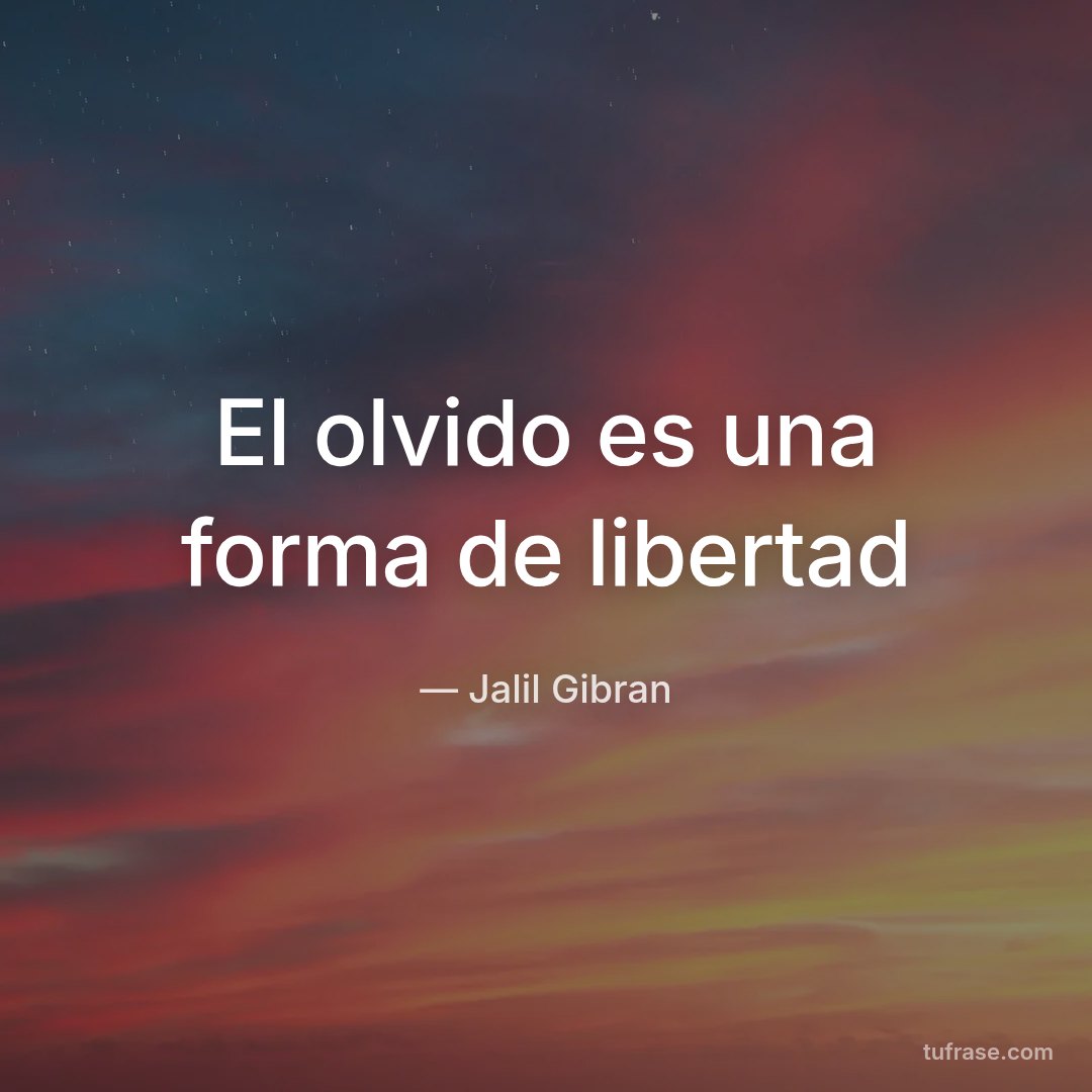 El olvido es una forma de libertad