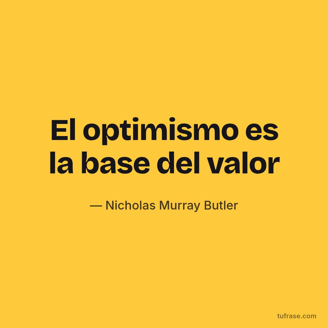 El optimismo es la base del valor