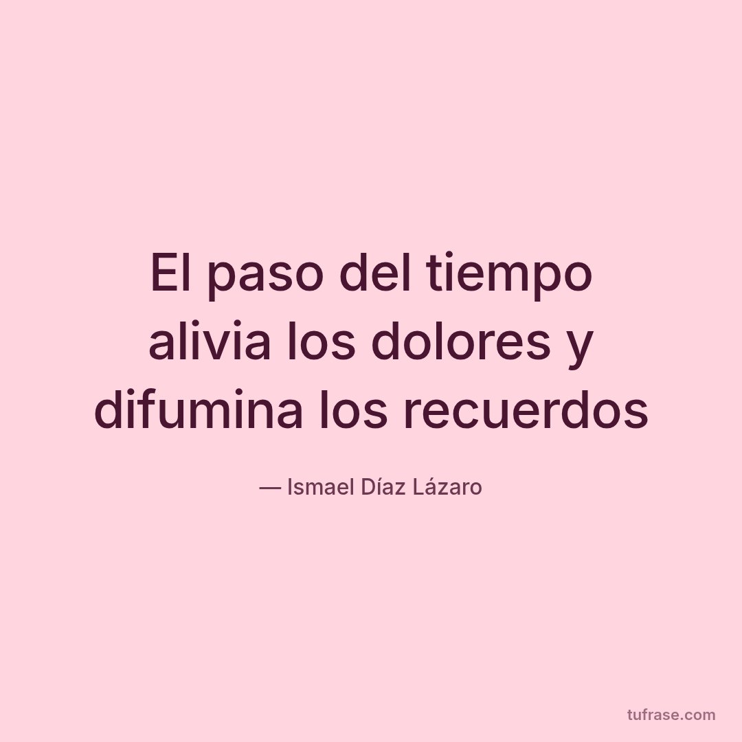 El paso del tiempo alivia los dolores y difumina los recuerdos