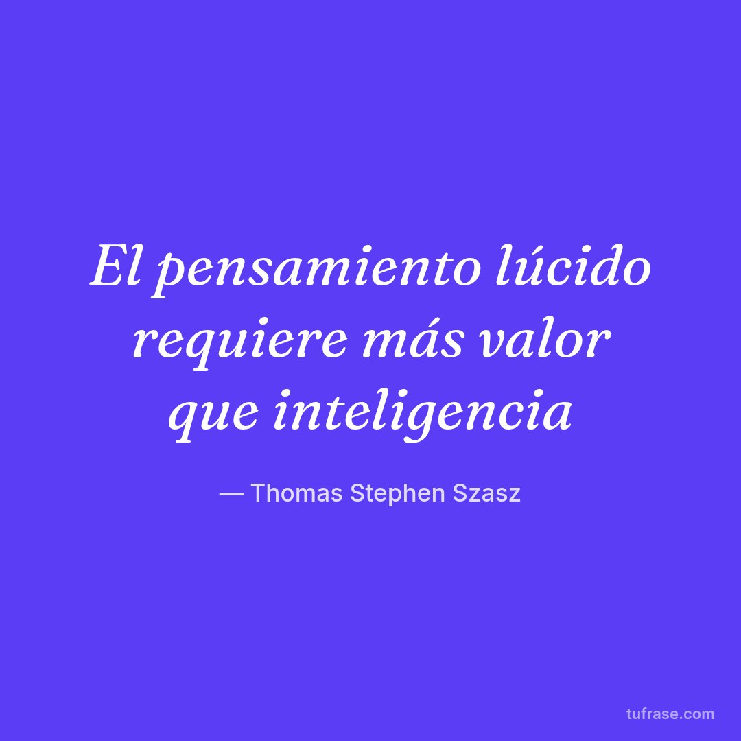El pensamiento lúcido requiere más valor que inteligencia