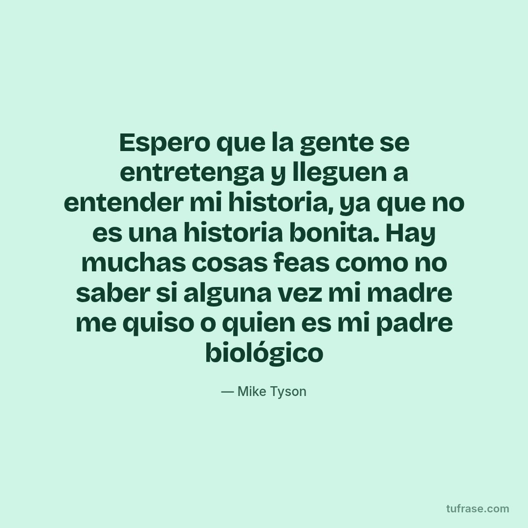 Espero que la gente se entretenga y lleguen a entender mi historia, ya que no es una historia bonita. Hay muchas cosas feas como no saber si alguna vez mi madre me quiso o quien es mi padre biológico