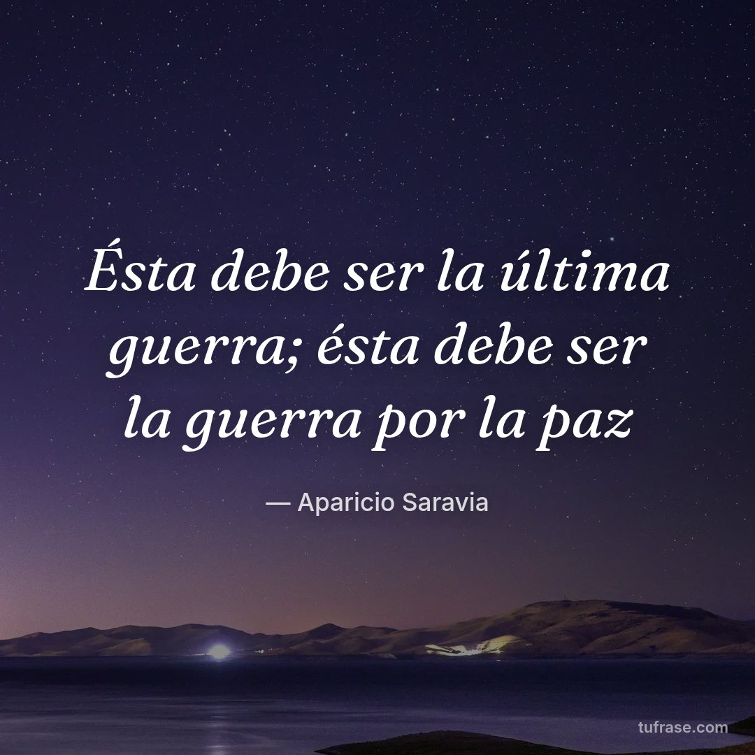 Ésta debe ser la última guerra; ésta debe ser la guerra por la paz