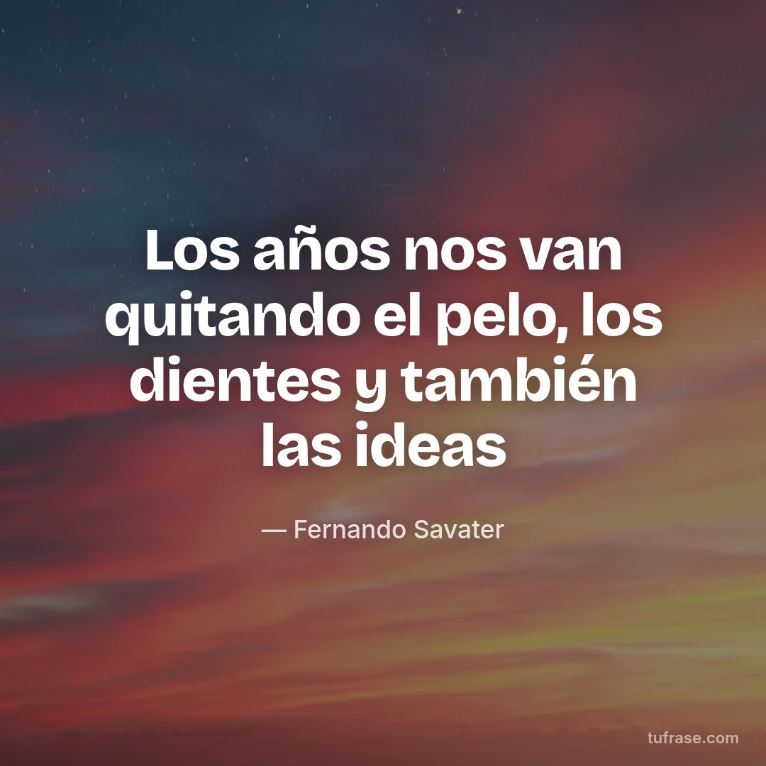 Los años nos van quitando el pelo, los dientes y también las ideas