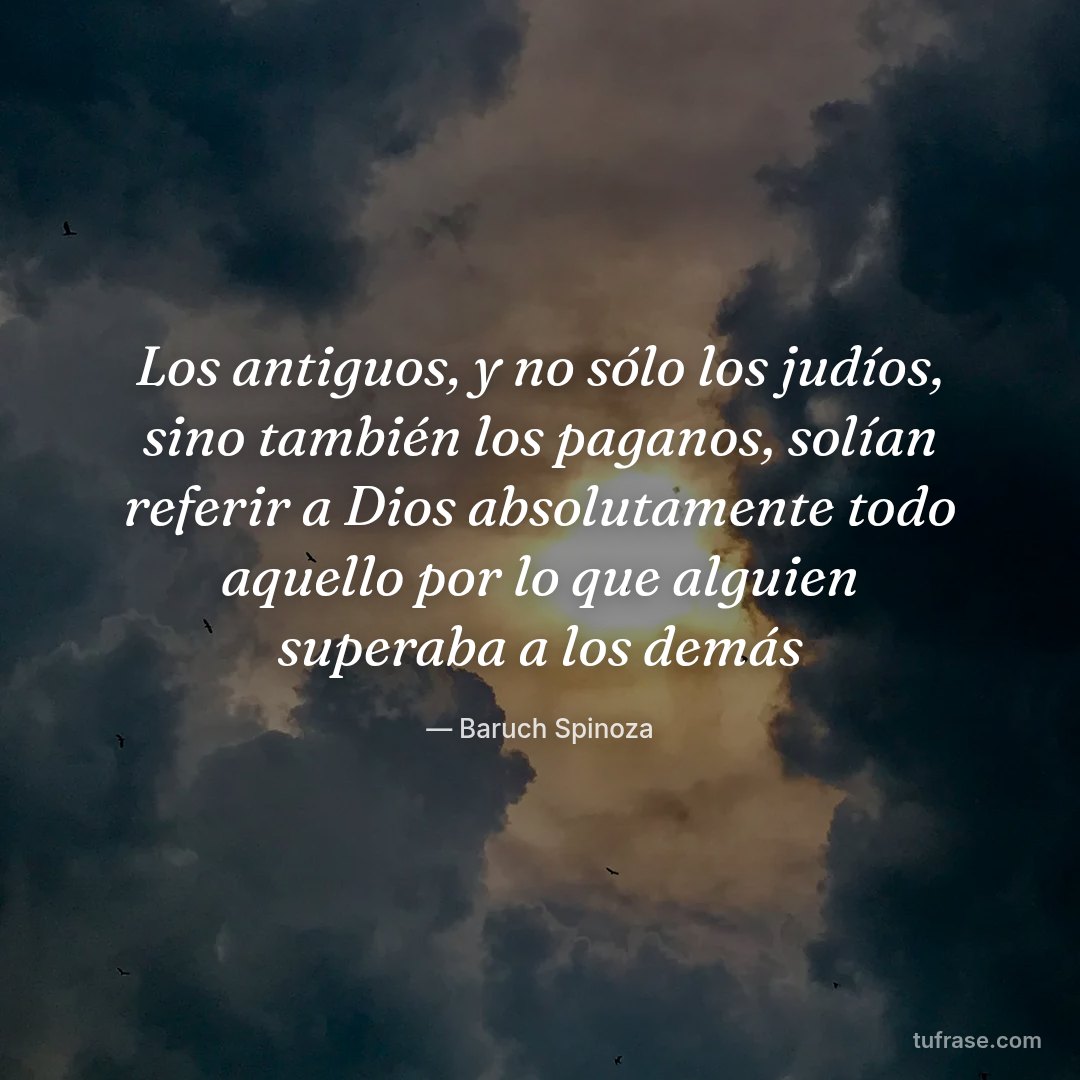 Los antiguos, y no sólo los judíos, sino también los paganos, solían referir a Dios absolutamente todo aquello por lo que alguien superaba a los demás