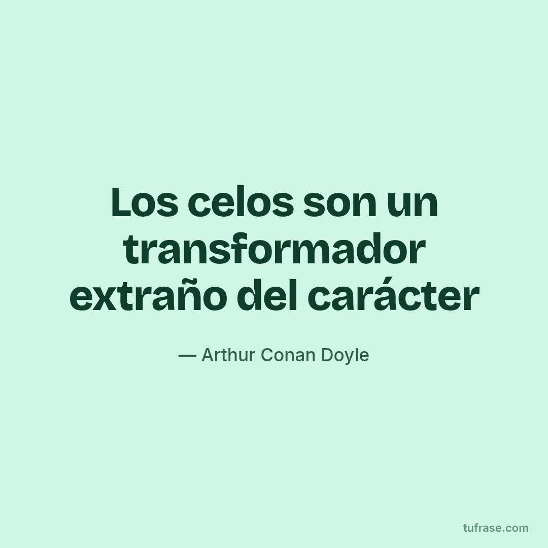 Los celos son un transformador extraño del carácter