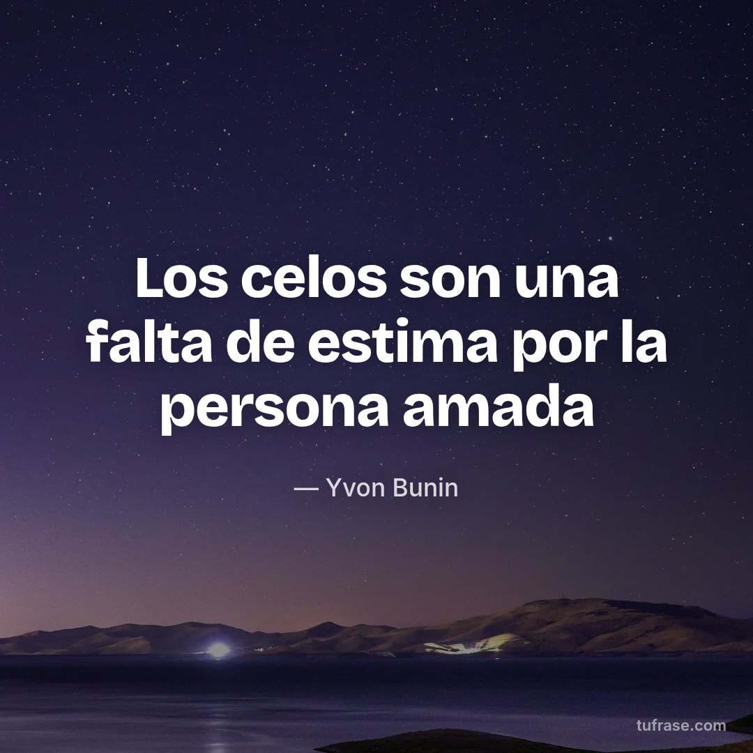 Los celos son una falta de estima por la persona amada