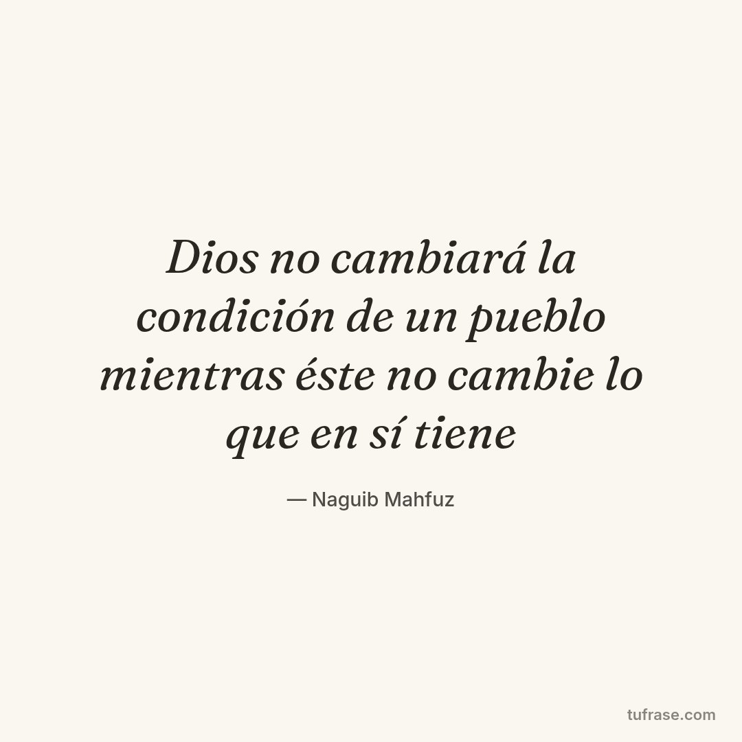 Dios no cambiará la condición de un pueblo mientras éste no cambie lo que en sí tiene