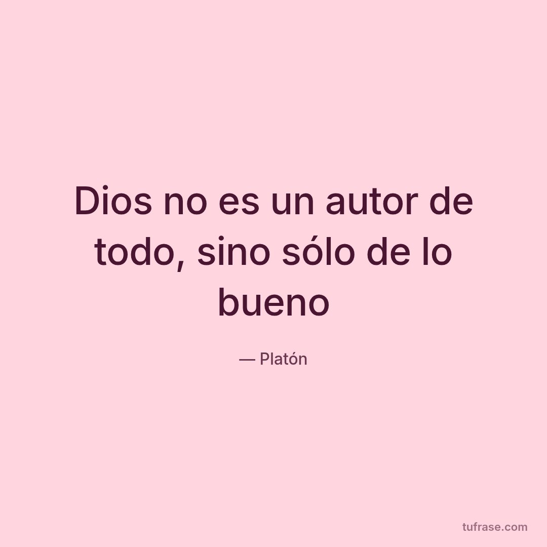 Dios no es un autor de todo, sino sólo de lo bueno