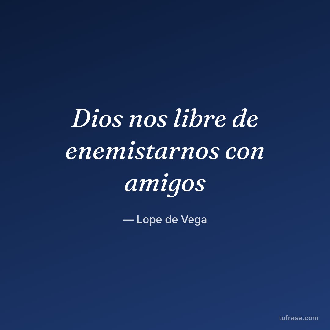 Dios nos libre de enemistarnos con amigos