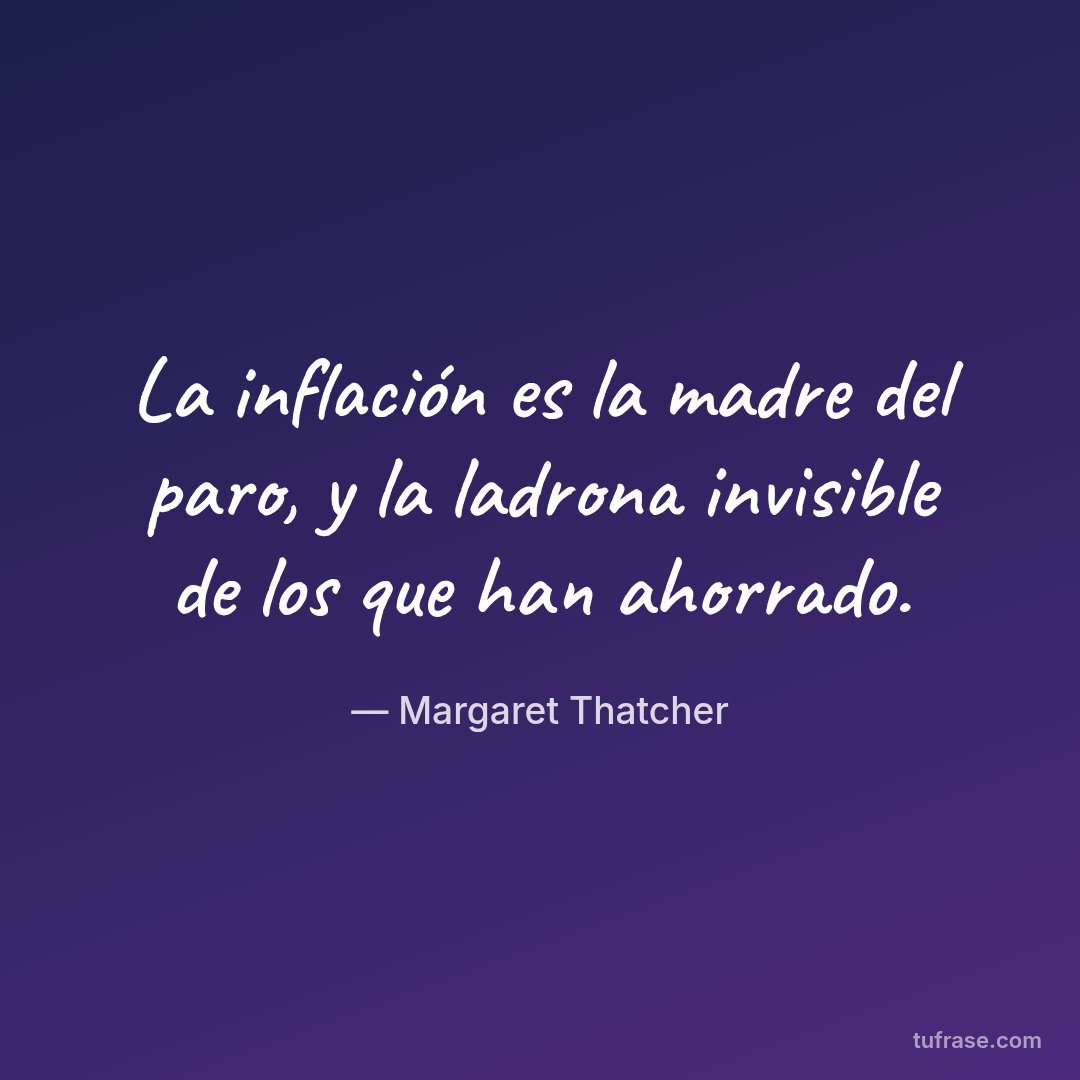 La inflación es la madre del paro, y la ladrona invisible de los que han ahorrado.