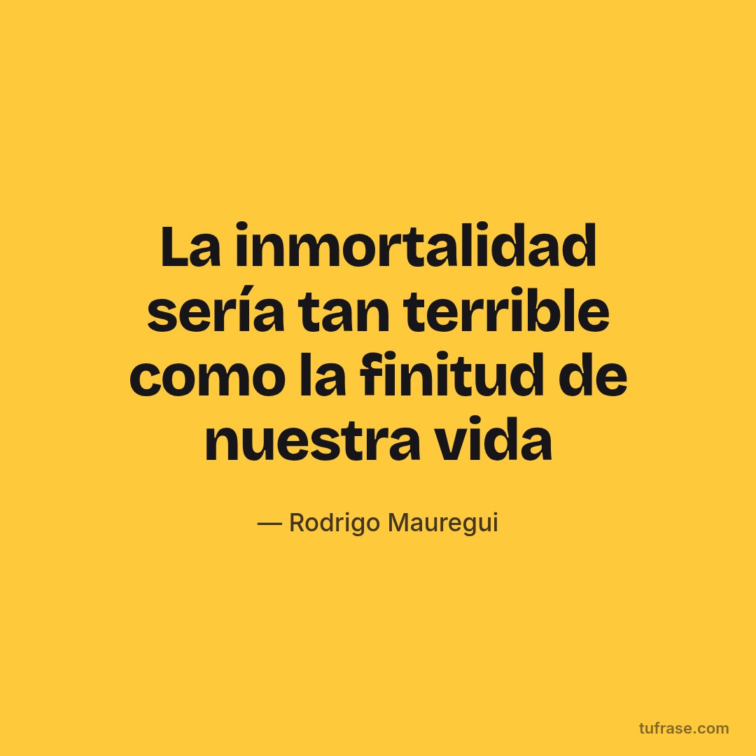 La inmortalidad sería tan terrible como la finitud de nuestra vida