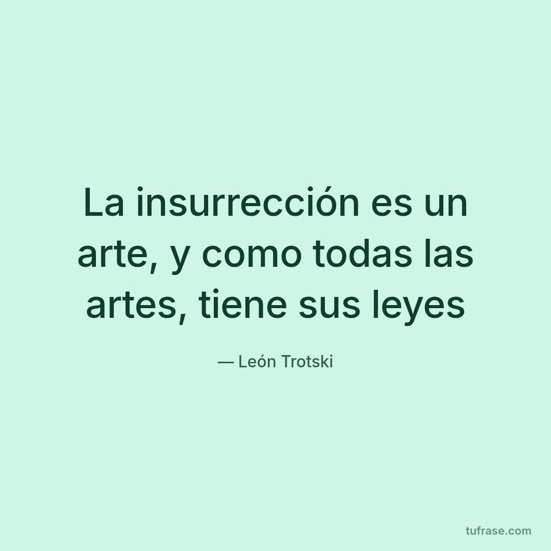 La insurrección es un arte, y como todas las artes, tiene sus leyes
