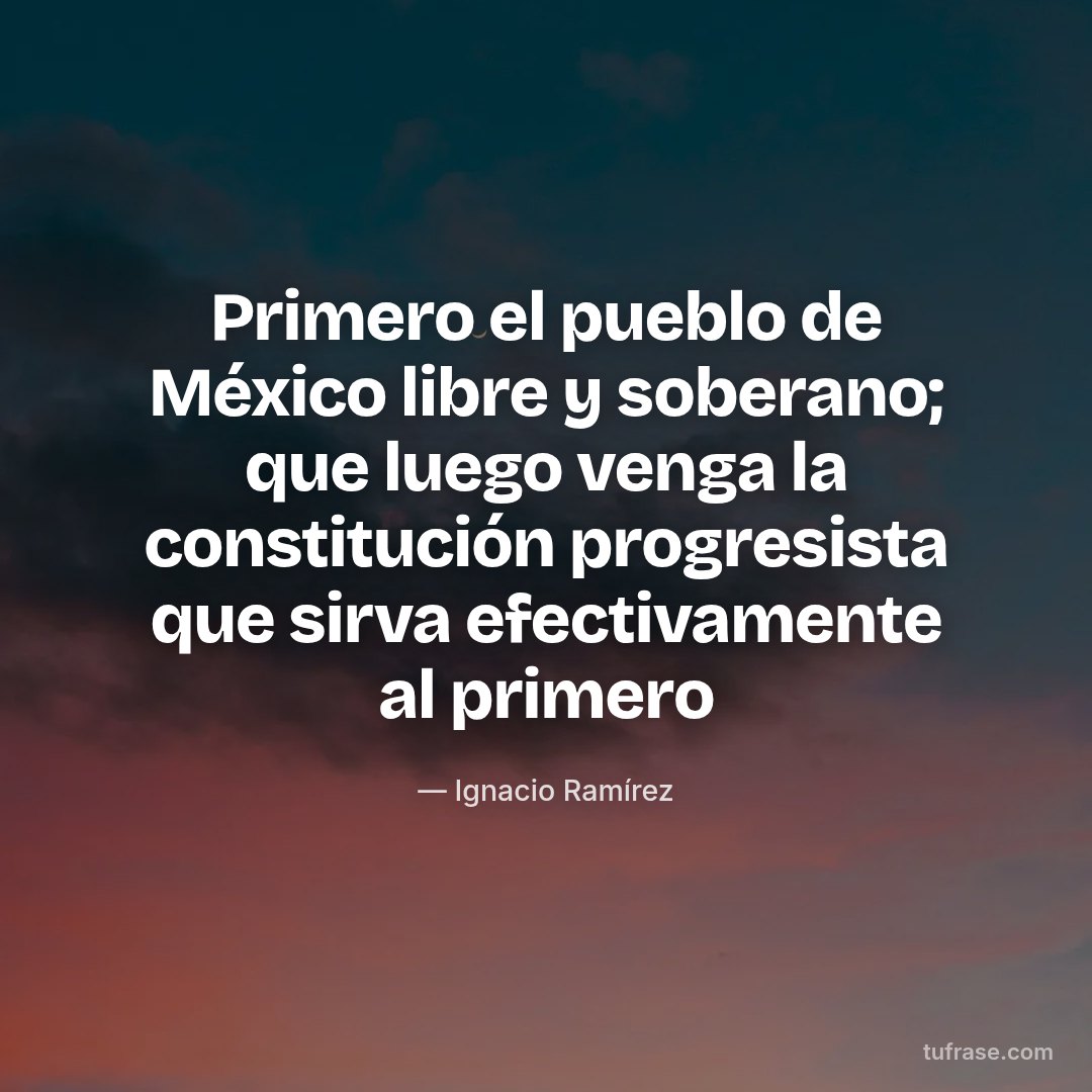 Primero el pueblo de México libre y soberano; que luego venga la constitución progresista que sirva efectivamente al primero