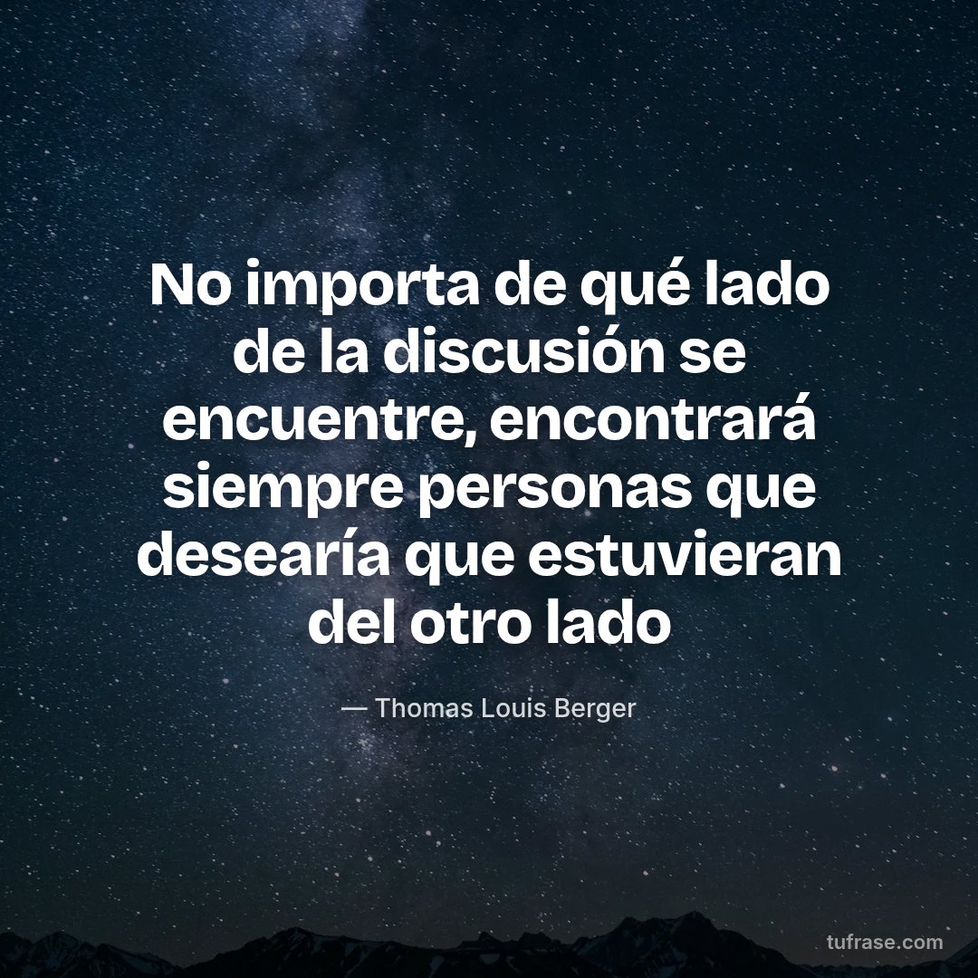 No importa de qué lado de la discusión se encuentre, encontrará siempre personas que desearía que estuvieran del otro lado