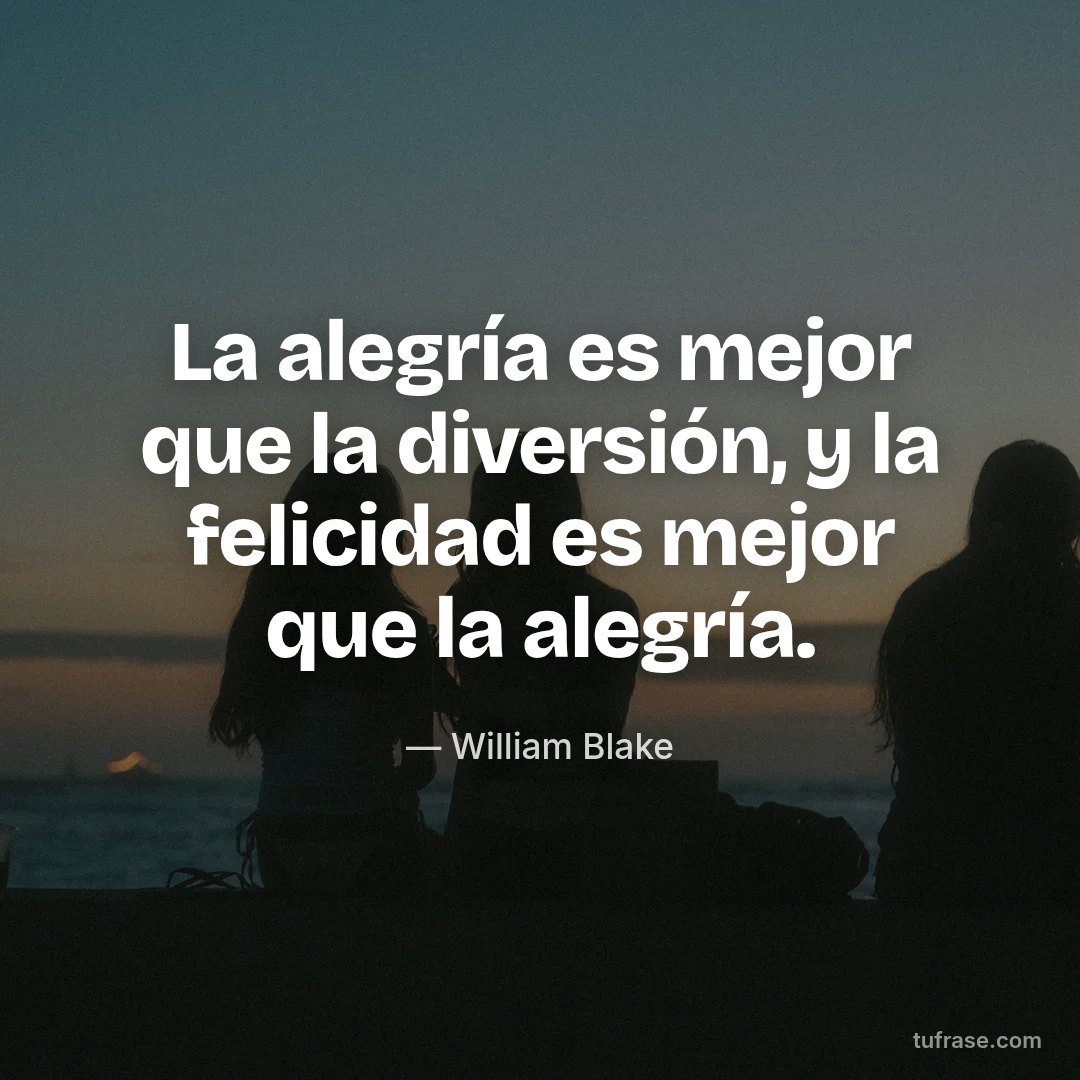 La alegría es mejor que la diversión, y la felicidad es mejor que la alegría.