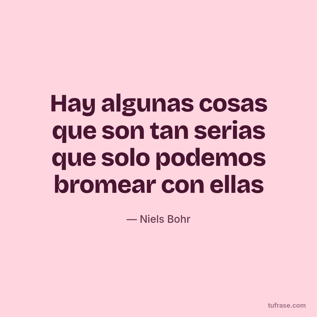 Hay algunas cosas que son tan serias que solo podemos bromear con ellas